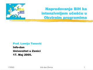 napredovanje bih ka intenzivnijem u e u u okvirnim programima