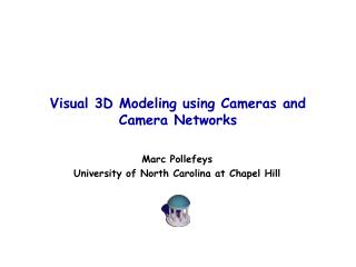 Visual 3D Modeling using Cameras and Camera Networks