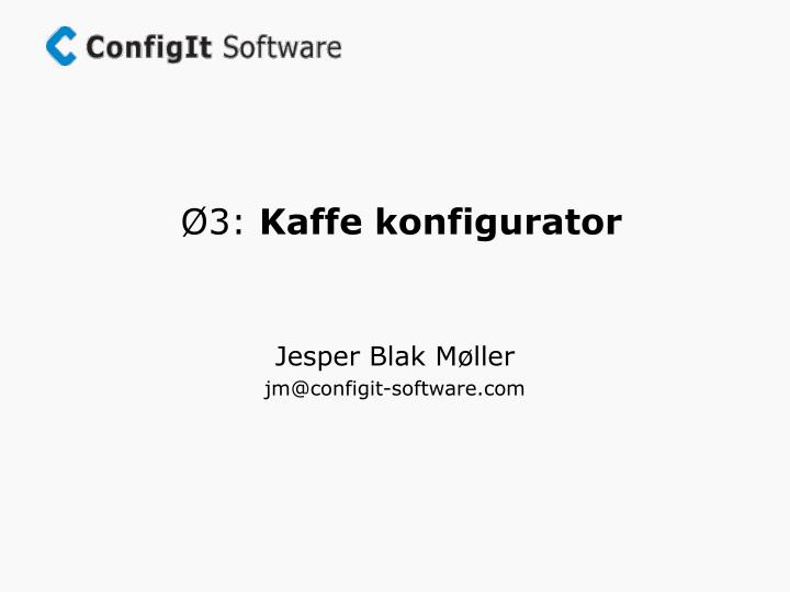 3 kaffe konfigurator