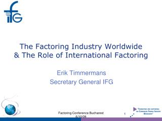 The Factoring Industry Worldwide &amp; The Role of International Factoring