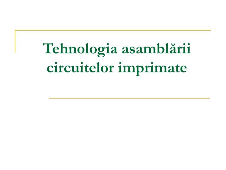 tehnologia asambl rii circuitelor imprimate