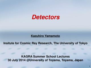 Kazuhiro Yamamoto Insitute for Cosmic Ray Research, The University of Tokyo