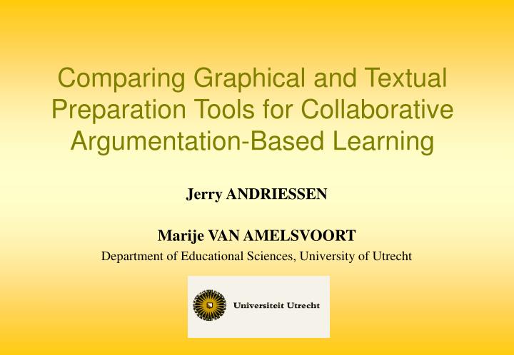 comparing graphical and textual preparation tools for collaborative argumentation based learning