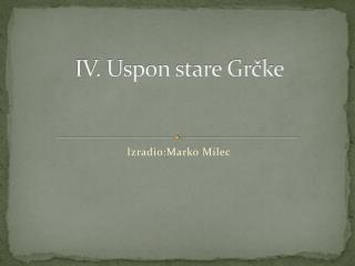 iv uspon stare gr ke