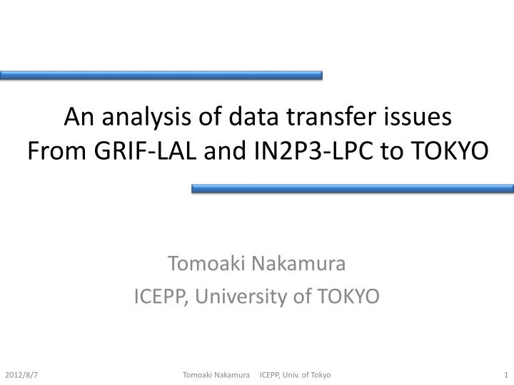 an analysis of data transfer issues from grif lal and in2p3 lpc to tokyo