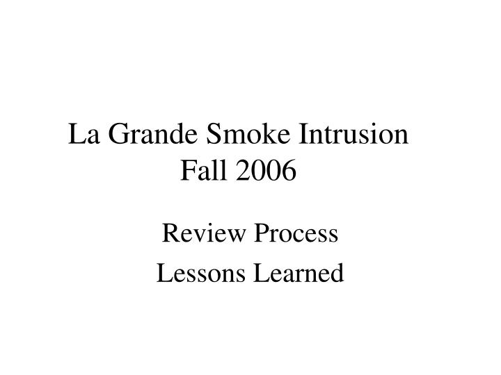 la grande smoke intrusion fall 2006