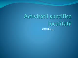 activitatii specifice localitatii