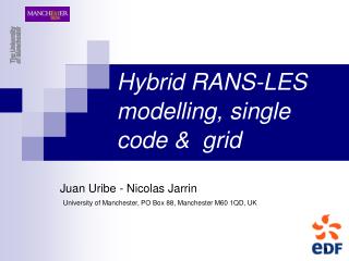 Hybrid RANS-LES modelling, single code &amp; grid