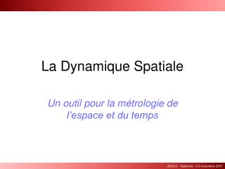 la dynamique spatiale