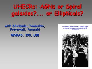 UHECRs: AGNs or Spiral galaxies?... or Ellipticals?