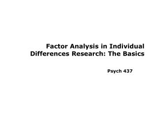 Factor Analysis in Individual Differences Research: The Basics