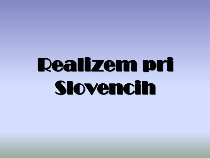 realizem pri slovencih