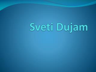 sveti dujam