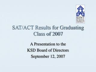 SAT/ACT Results for Graduating Class of 2007