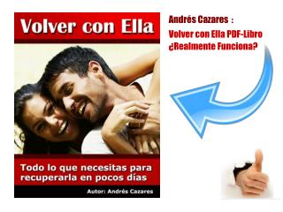 Andrés Cazares : Volver Con Ella PDF ¿Realmente Funciona?