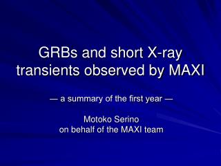 GRBs and short X-ray transients observed by MAXI