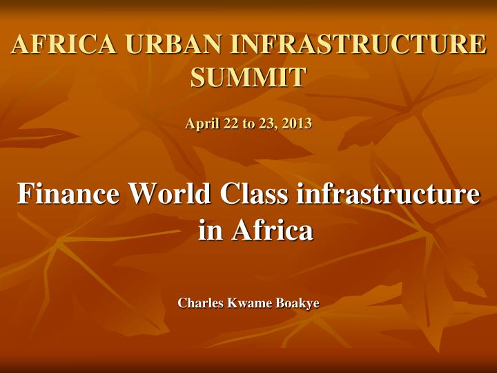 africa urban infrastructure summit april 22 to 23 2013