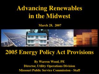 Advancing Renewables in the Midwest March 28, 2007