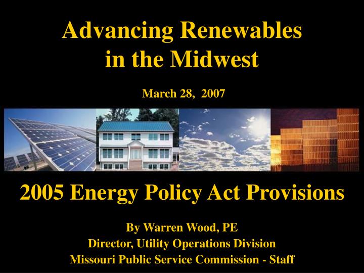 advancing renewables in the midwest march 28 2007