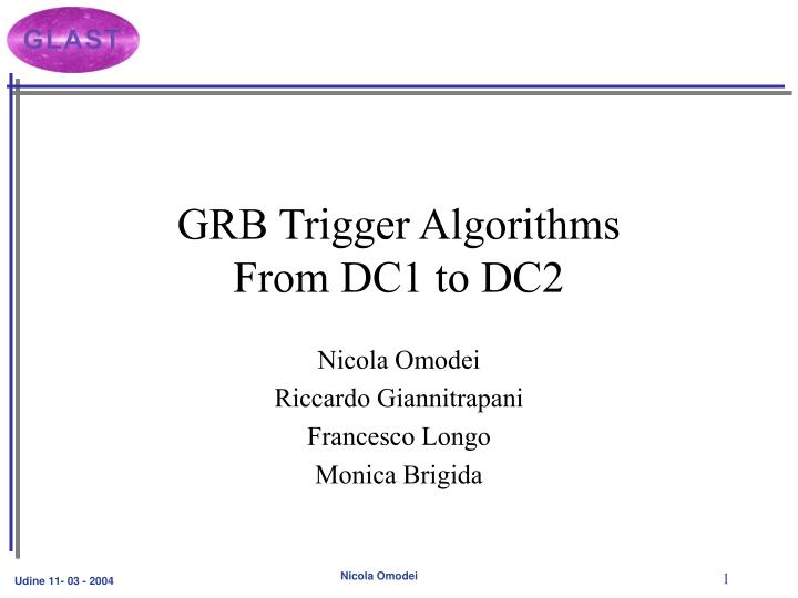 grb trigger algorithms from dc1 to dc2