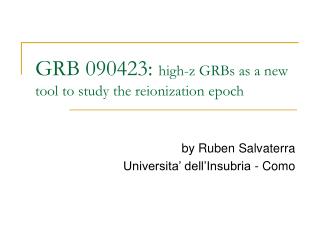 GRB 090423: high-z GRBs as a new tool to study the reionization epoch
