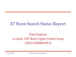 E7 Burst Search Status Report