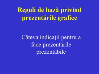 reguli de ba z privind prezent rile grafice
