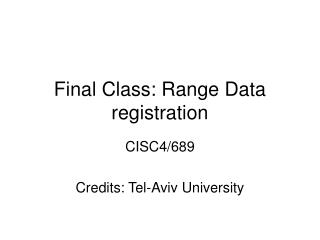 Final Class: Range Data registration