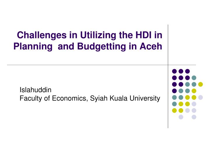 challenges in utilizing the hdi in planning and budgetting in aceh
