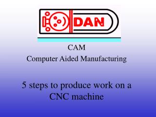 5 steps to produce work on a CNC machine