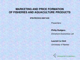 MARKETING AND PRICE FORMATION OF FISHERIES AND AQUACULTURE PRODUCTS IP/B/PECH/IC/2007-039