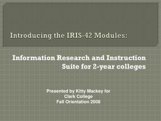 Introducing the IRIS-42 Modules: