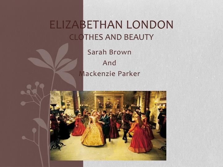 elizabethan london clothes and beauty