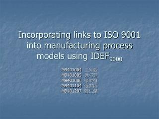 Incorporating links to ISO 9001 into manufacturing process models using IDEF 9000
