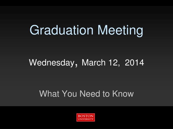 graduation meeting wednesday march 12 2014