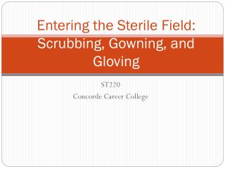 Entering the Sterile Field: Scrubbing, Gowning, and Gloving