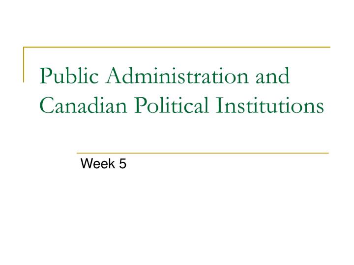 public administration and canadian political institutions