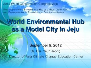 World Environmental Hub as a Model City in Jeju