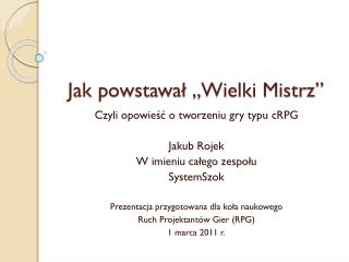 jak powstawa wielki mistrz