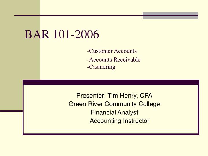 bar 101 2006 customer accounts accounts receivable cashiering