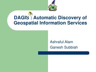 DAGIS : Automatic Discovery of Geospatial Information Services