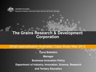 The Grains Research &amp; Development Corporation Smart specialisation Australian Case Study May 2012