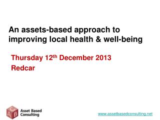 An assets-based approach to improving local health &amp; well-being