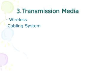 3.Transmission Media