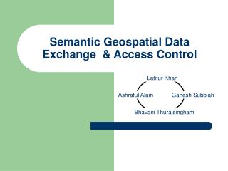 Semantic Geospatial Data Exchange &amp; Access Control