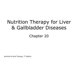 Nutrition Therapy for Liver &amp; Gallbladder Diseases