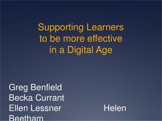 Supporting Learners to be more effective in a Digital Age