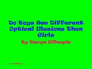 Do Boys See Different Optical Illusions Then Girls