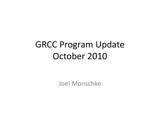 GRCC Program Update October 2010