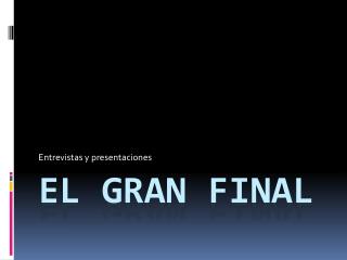 El gran final